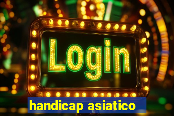 handicap asiatico - 3.5